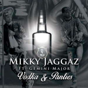 Mikky Jaggaz Vodka & Panties