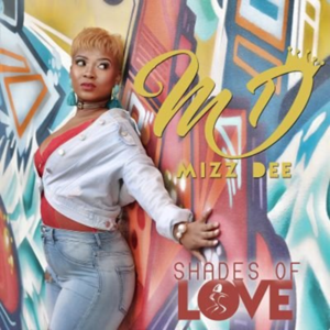 Mizz Dee ’s Shades Of Love