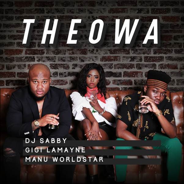 DJ Sabby Theowa ft Gigi Lamayne & Manu WorldStar