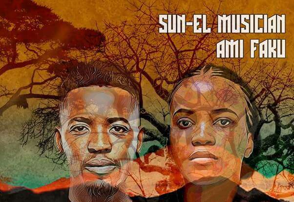 Sun-EL Musician and Ami Faku Ingawe