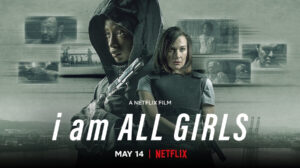 I Am All Girls Netflix