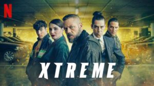 Xtreme Netflix movie