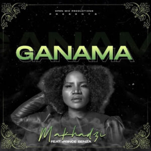 Makhadzi Ganama MP3 Download South Africa