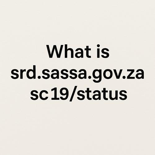 What is srd.sassa.gov.za/sc19/status