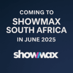 What to Watch On Showmax South Africa in June 2025