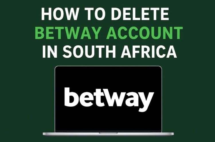 How to Delete Betway Account in South Africa