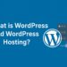 What is WordPress and WordPress hosting